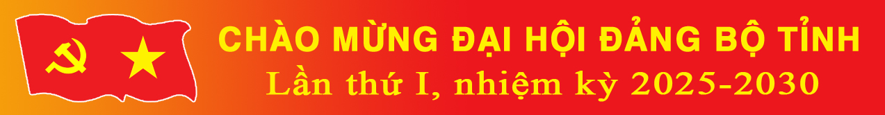 Trang ĐẠI HỘI ĐẢNG CÁC CẤP NHIỆM KỲ 2025-2030