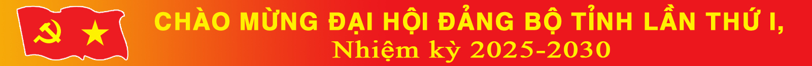 Trang ĐẠI HỘI ĐẢNG CÁC CẤP NHIỆM KỲ 2025-2030